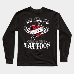 Jesus Loves Me and My Tattoos Funny Jesus Saying Long Sleeve T-Shirt